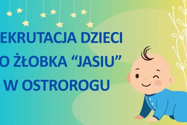Rusza rekrutacja do Żłobka „Jasiu” w Ostrorogu – sprawdź terminy