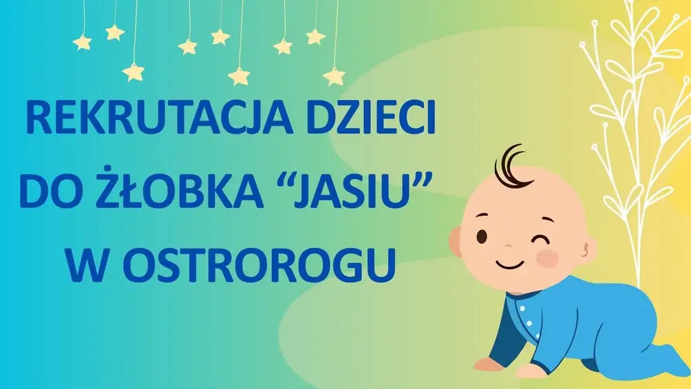 Rusza rekrutacja do Żłobka „Jasiu” w Ostrorogu – sprawdź terminy