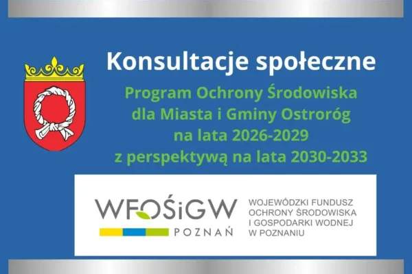 Konsultacje społeczne Programu Ochrony Środowiska dla Ostroroga