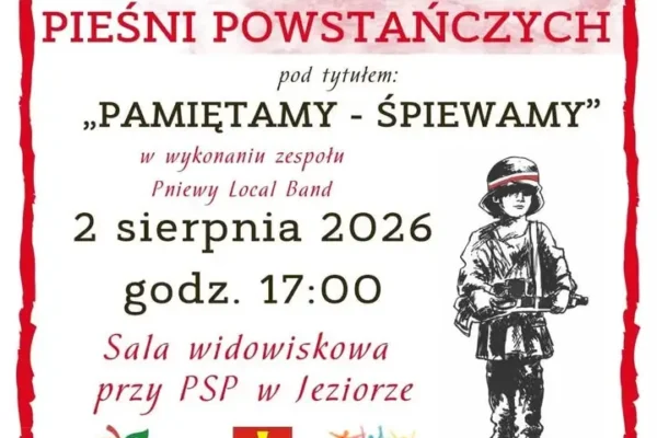 Koncert pieśni powstańczych „Pamiętamy – Śpiewamy” w Jeziorze