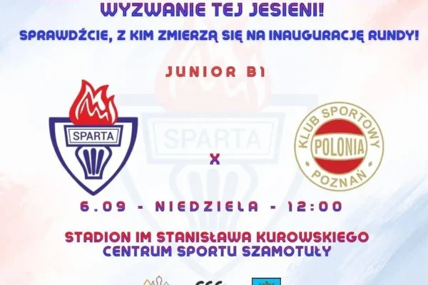 Juniorzy Sparty Szamotuły rozpoczynają ligową rywalizację u siebie z KS Polonia Poznań II