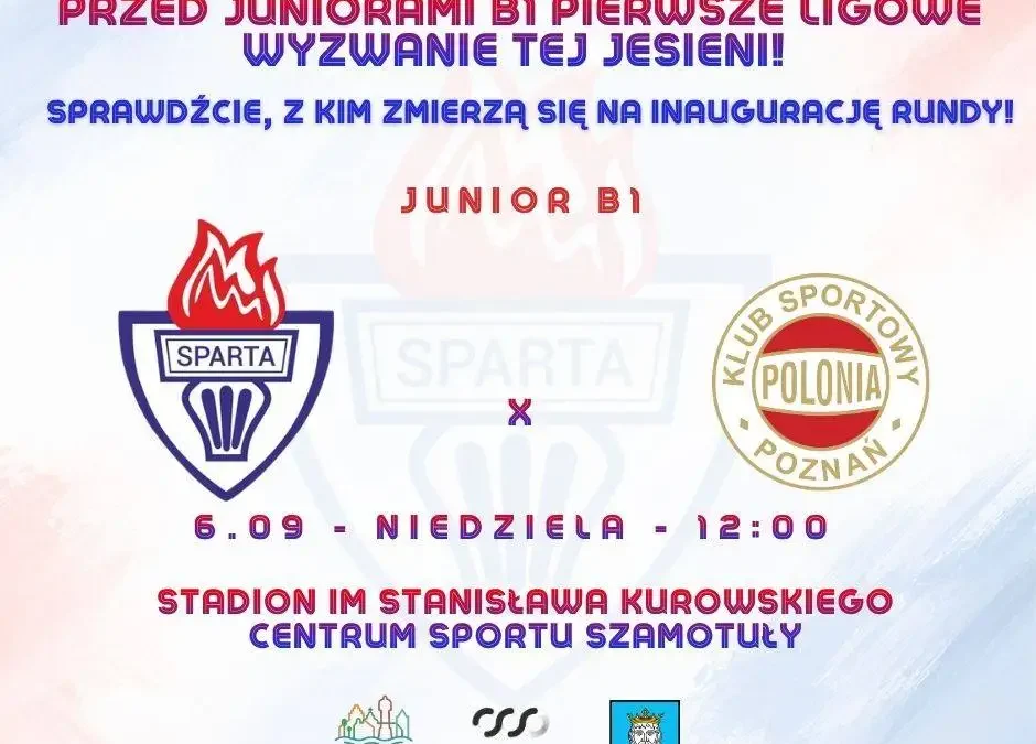 Juniorzy Sparty Szamotuły rozpoczynają ligową rywalizację u siebie z KS Polonia Poznań II