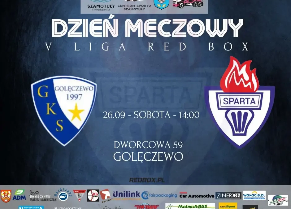 Sparta Szamotuły jedzie do Golęczewa po trzecie zwycięstwo z rzędu