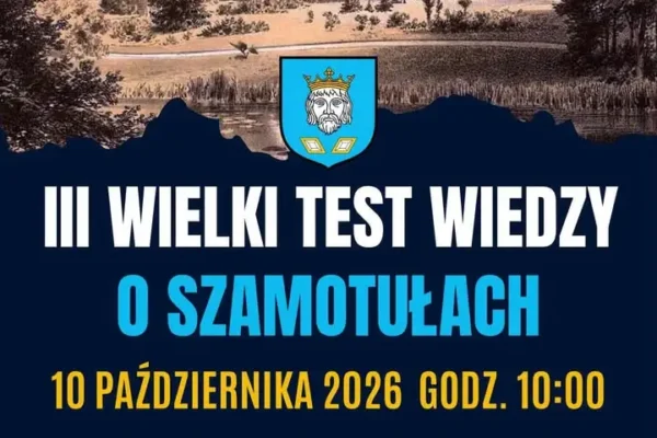 III Wielki Test Wiedzy o Szamotułach – sprawdź swoją wiedzę o mieście