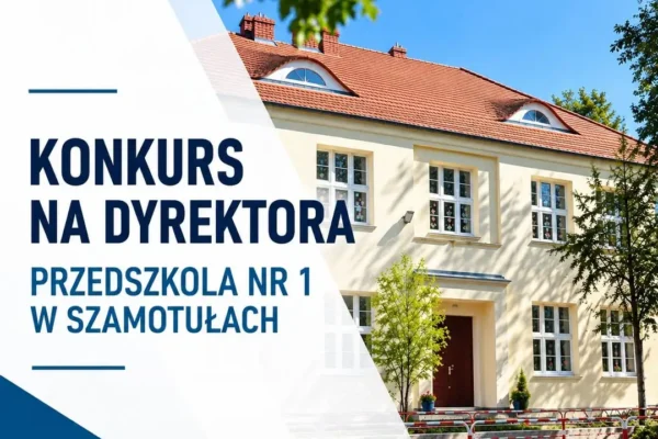 Szamotuły: konkurs na dyrektora Przedszkola nr 1 „Jarzębinka”