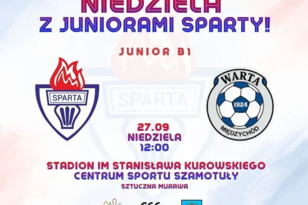 Juniorzy Sparty Szamotuły zagrają w niedzielę na stadionie im. Stanisława Kurowskiego