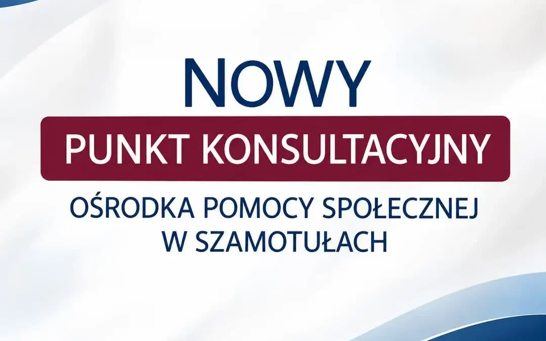 Szamotuły: nowy punkt konsultacyjny dla osób potrzebujących wsparcia