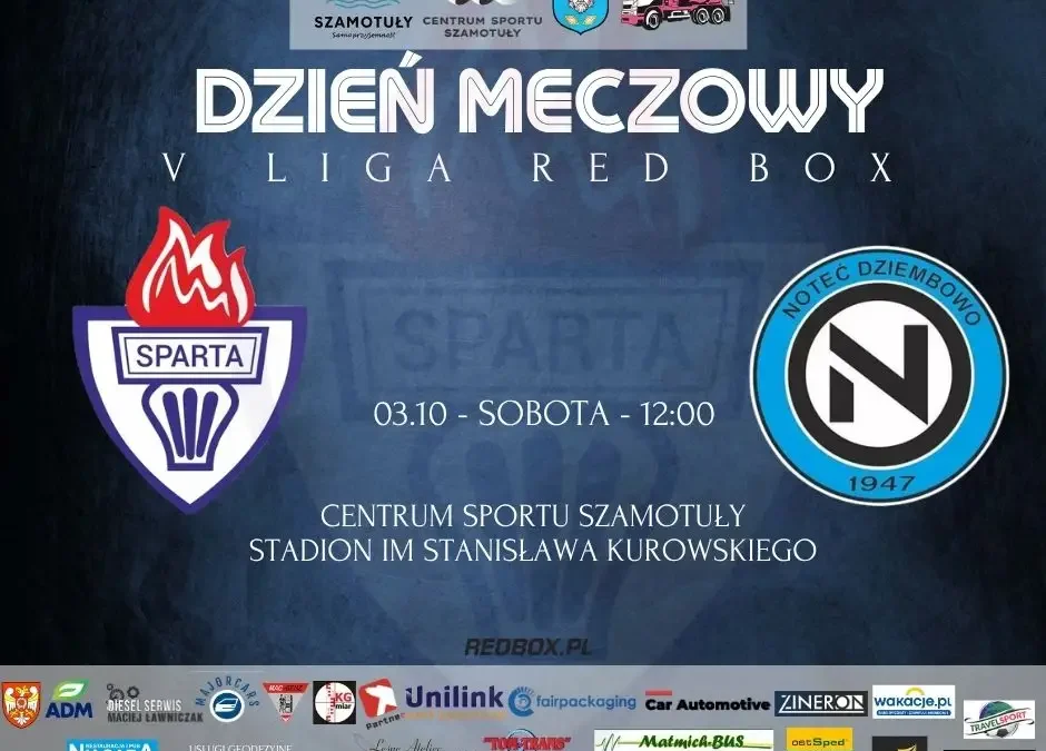Sparta Szamotuły dziś gra u siebie z Notecią Dziembowo