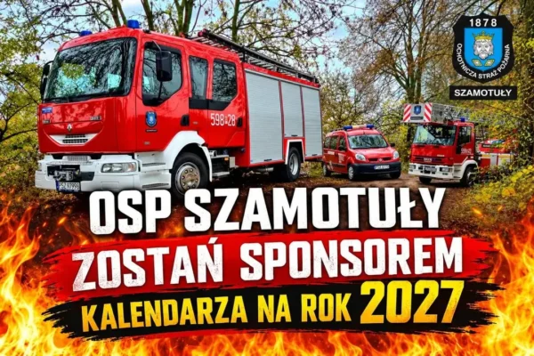 OSP Szamotuły szuka sponsorów na kalendarz strażacki. Wpłaty do 22 października