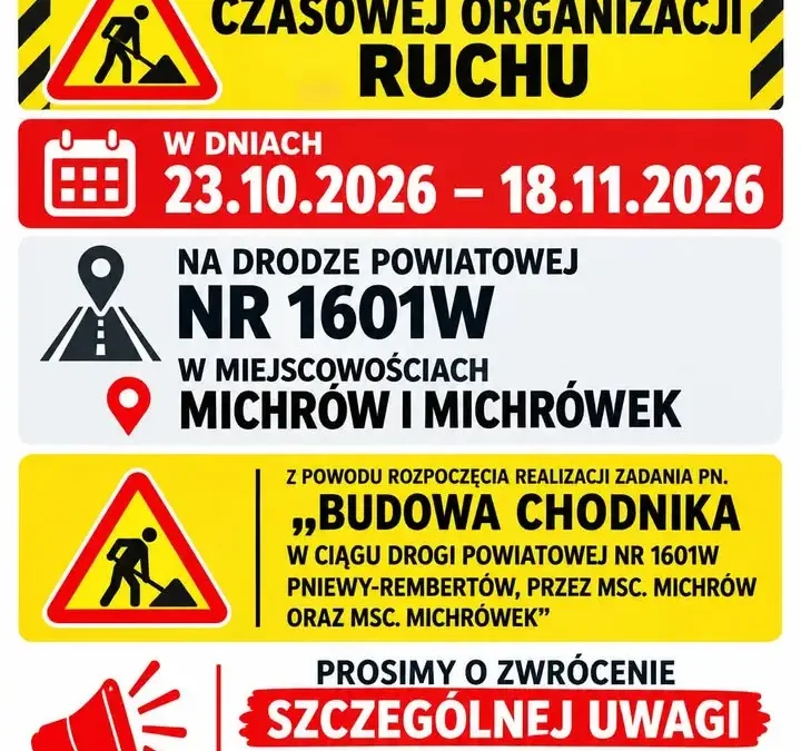 Tymczasowa organizacja ruchu w Michrowie i Michrówku – budowa chodnika